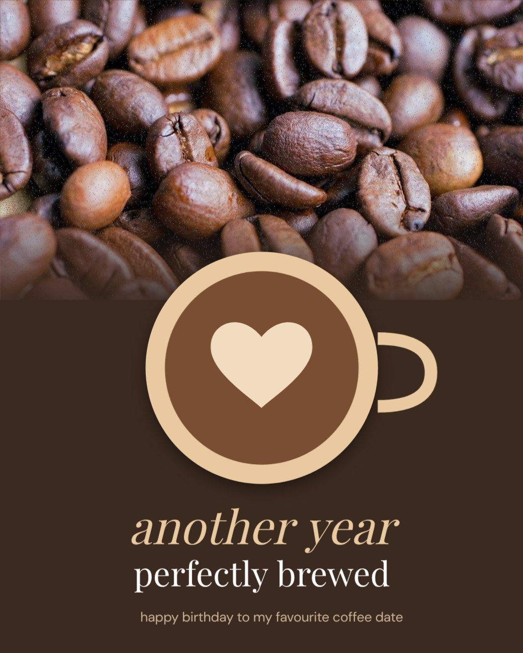 Another Year Brewed Coffee Birthday — editable birthday template