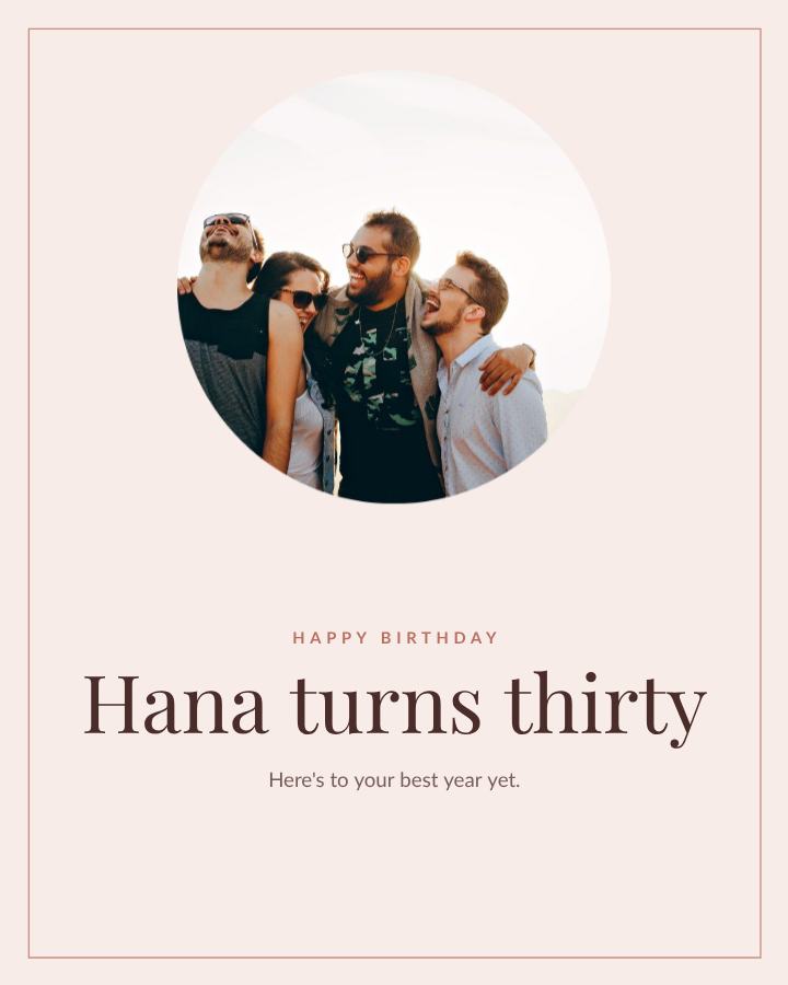 Blush Happy Thirty Hana Birthday Post — editable birthday template