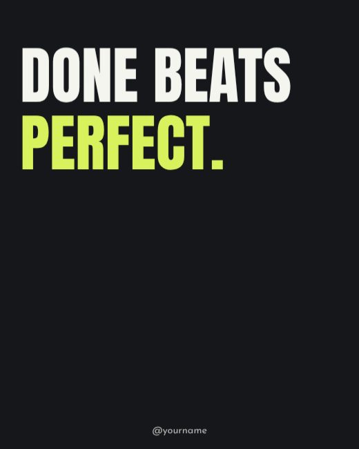 Done beats perfect Type Post template