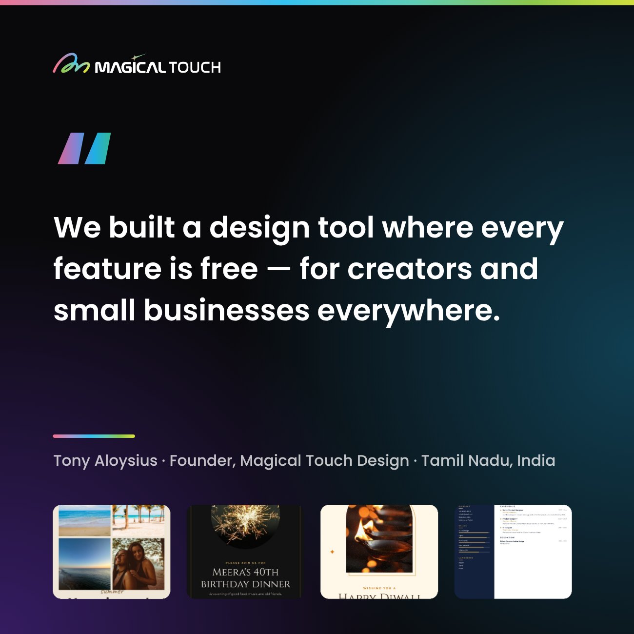 Every feature free — Tony Aloysius, founder of Magical Touch Design