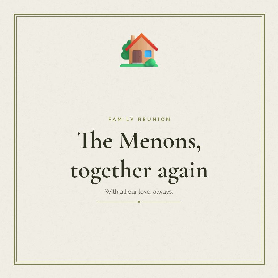 Olive Family reunion The Menons, together again Greeting — editable love & family template