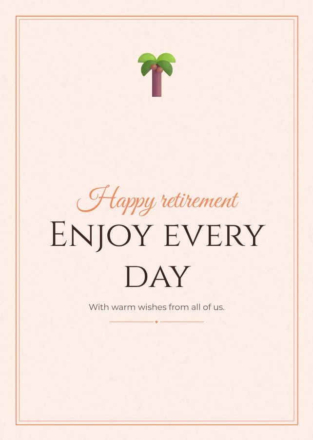 Peach Happy retirement enjoy every day Card IX — editable cards template
