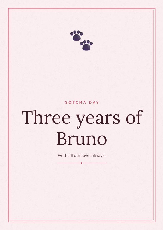 Rose Gotcha day Three years of Bruno Print — editable love & family template