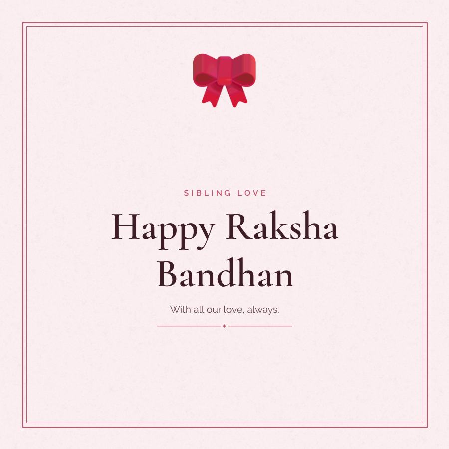 Rose Sibling love Happy Raksha Bandhan Wishes — editable love & family template