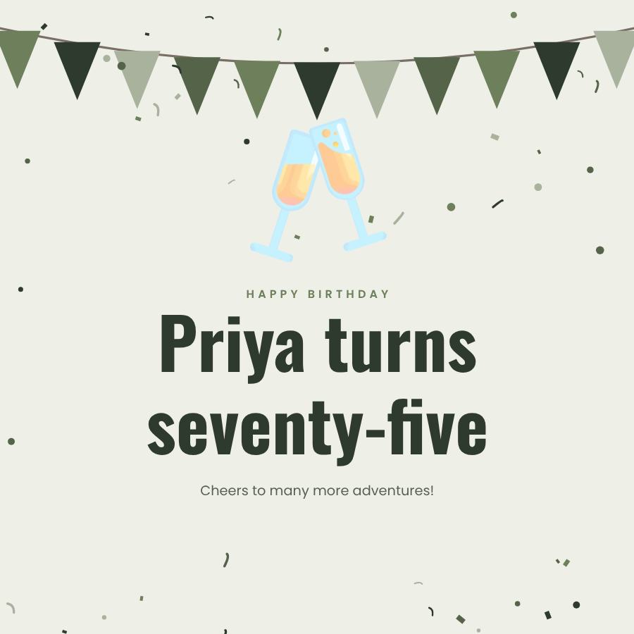Sage Happy Seventy-Five Priya Birthday Post — editable birthday template