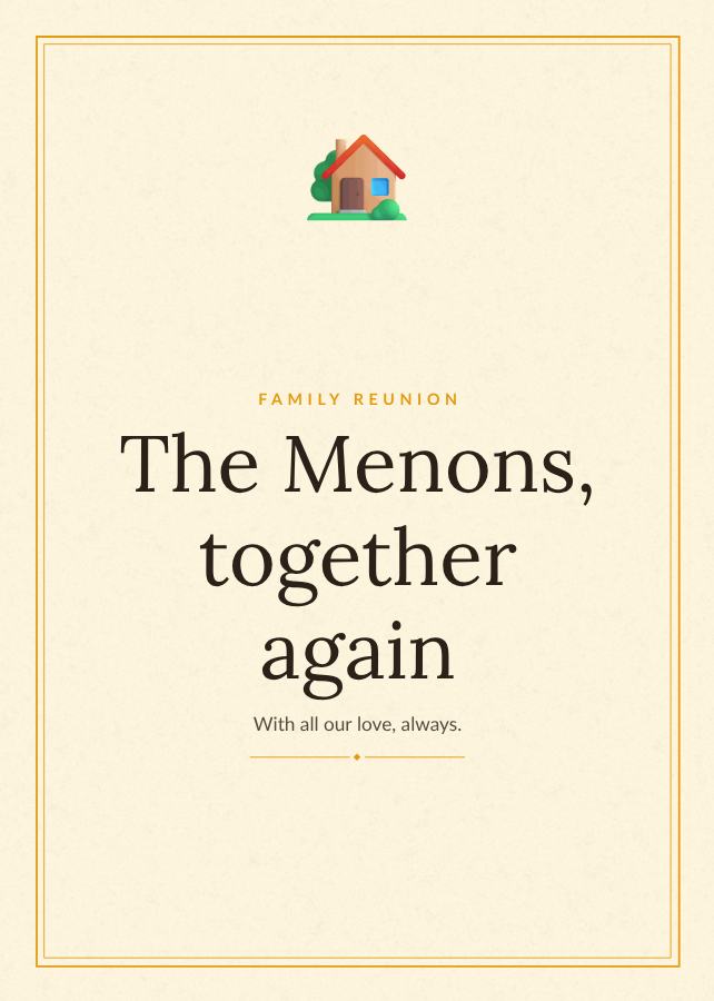 Sunny Family reunion The Menons, together again Note — editable love & family template