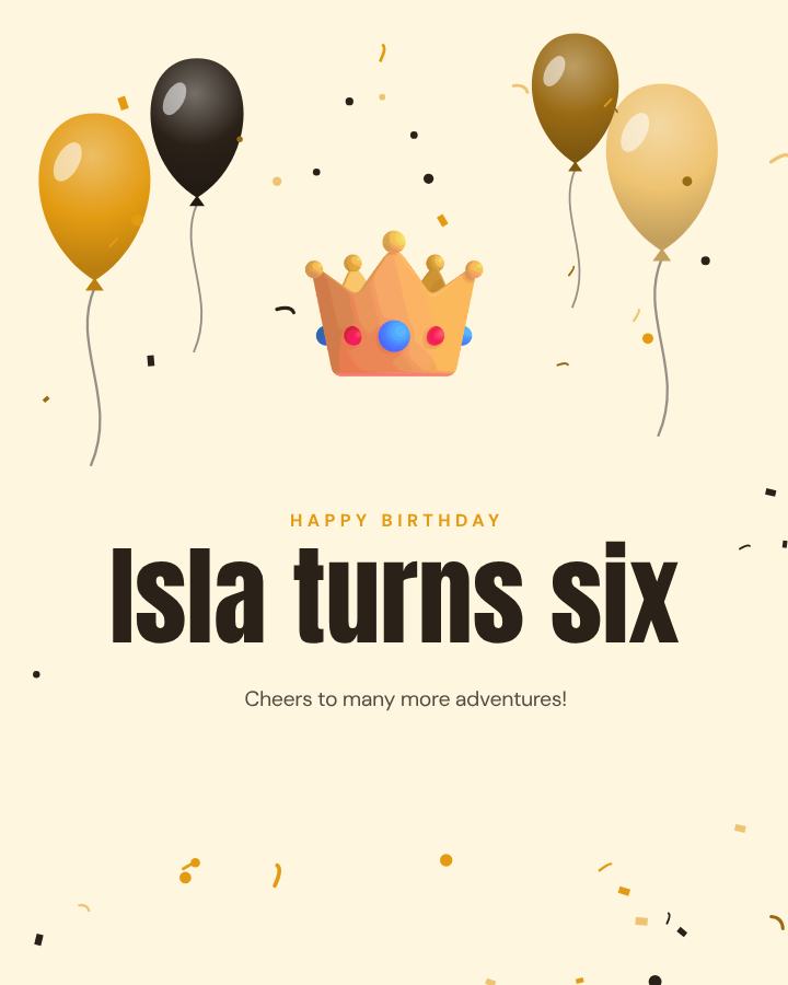 Sunny Happy Six Isla Birthday Post — editable birthday template