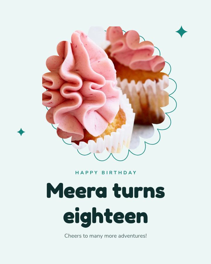 Teal Happy Eighteen Meera Birthday Post — editable birthday template