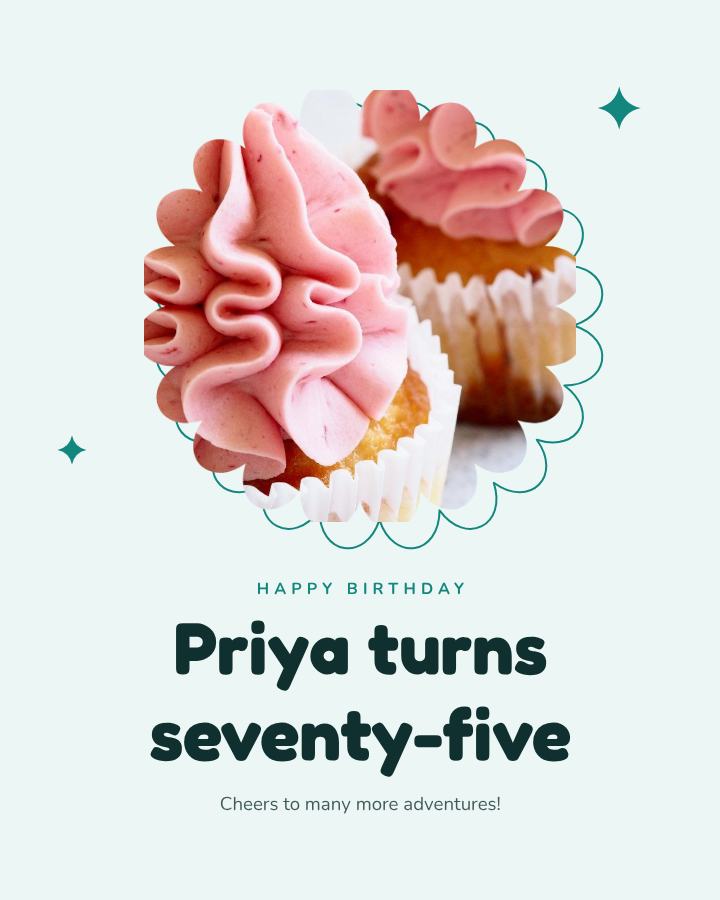 Teal Happy Seventy-Five Priya Birthday Post — editable birthday template
